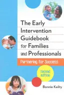 Guía de intervención temprana para familias y profesionales: Asociarse para el éxito - The Early Intervention Guidebook for Families and Professionals: Partnering for Success