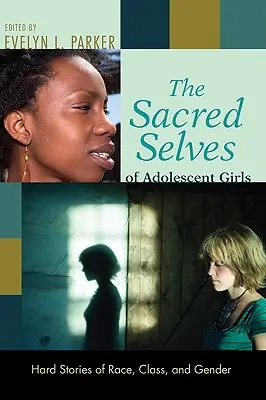 El yo sagrado de las adolescentes - The Sacred Selves of Adolescent Girls
