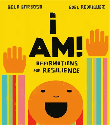 Yo Soy: Afirmaciones para la resiliencia - I Am!: Affirmations for Resilience