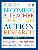 Convertirse en profesor a través de la investigación-acción: Proceso, contexto y autoestudio - Becoming a Teacher Through Action Research: Process, Context, and Self-Study