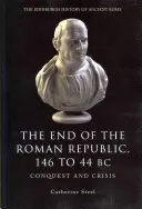 El fin de la República romana 146-44 a.C: Conquista y crisis - The End of the Roman Republic 146 to 44 BC: Conquest and Crisis