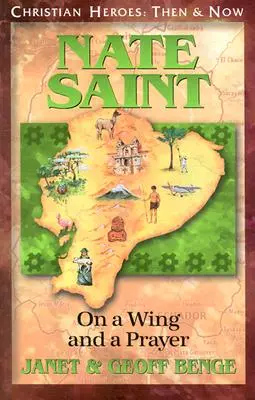 Nate Saint En un ala y una oración - Nate Saint: On a Wing and a Prayer