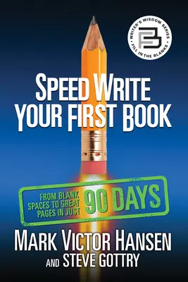 Speed Write Your First Book: De espacios en blanco a grandes páginas en sólo 90 días - Speed Write Your First Book: From Blank Spaces to Great Pages in Just 90 Days