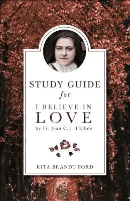 Creo en el amor Guía de estudio - I Believe in Love Study Guide