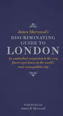 Guía discriminatoria de Londres de James Sherwood - James Sherwood's Discriminating Guide to London