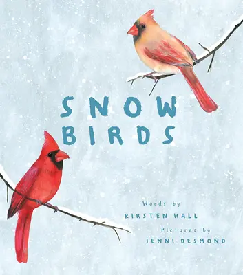 Pájaros de nieve - Snow Birds