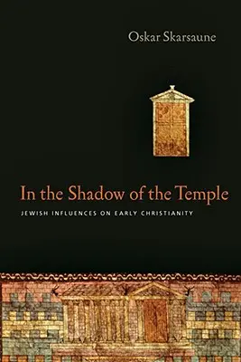 A la sombra del Templo: Influencias judías en el cristianismo primitivo - In the Shadow of the Temple: Jewish Influences on Early Christianity
