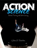 Ciencia en acción: Enseñanza relevante y aprendizaje activo - Action Science: Relevant Teaching and Active Learning