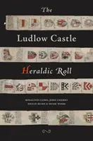 El Rollo Heráldico Del Castillo De Ludlow - Ludlow Castle Heraldic Roll