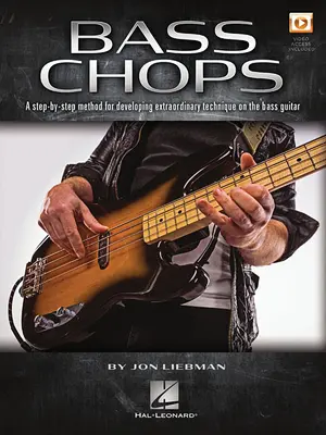 Bass Chops: Un método paso a paso para desarrollar una técnica extraordinaria en la guitarra baja - Bass Chops: A Step-By-Step Method for Developing Extraordinary Technique on the Bass Guitar