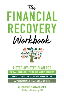 El libro de ejercicios de recuperación financiera: Un plan paso a paso para recuperar el control de su dinero y de su vida durante y después de una crisis financiera personal - The Financial Recovery Workbook: A Step-By-Step Plan for Regaining Control of Your Money and Your Life During and After a Personal Financial Crisis