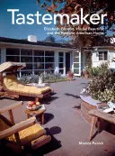 Creadora de gustos: Elizabeth Gordon, House Beautiful y el hogar estadounidense de posguerra - Tastemaker: Elizabeth Gordon, House Beautiful, and the Postwar American Home
