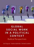 El trabajo social global en un contexto político: Perspectivas radicales - Global Social Work in a Political Context: Radical Perspectives