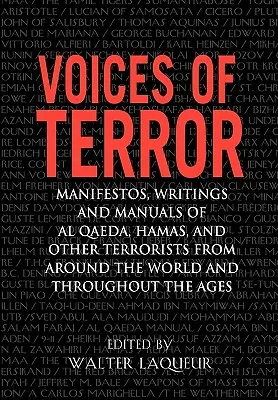 Voces del terror: Manifiestos, escritos y manuales de Al Qaeda, Hamás y otros terroristas de todo el mundo y de todas las épocas - Voices of Terror: Manifestos, Writings, and Manuals of Al-Qaeda, Hamas and Other Terrorists from Around the World and Throughout the Age