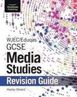 WJEC/Eduqas GCSE Media Studies Revision Guide (en inglés) - WJEC/Eduqas GCSE Media Studies Revision Guide