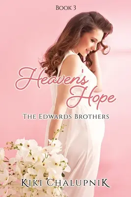 La esperanza del cielo: El libro 3 de los hermanos Edwards - Heaven's Hope: The Edwards' Brothers Book 3