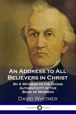 Un discurso a todos los creyentes en Cristo: Por un testigo de la autenticidad divina del Libro de Mormón - An Address to All Believers in Christ: By A Witness to the Divine Authenticity of the Book of Mormon