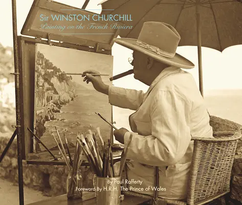 Winston Churchill Pintando en la Riviera francesa - Winston Churchill: Painting on the French Riviera