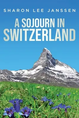 Una estancia en Suiza - A Sojourn in Switzerland