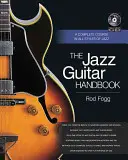 El manual de la guitarra de jazz: Un curso completo de todos los estilos de jazz - The Jazz Guitar Handbook: A Complete Course in All Styles of Jazz