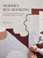 Modern Rug Hooking: 22 proyectos con agujas punzonadoras para crear un hogar hermoso - Modern Rug Hooking: 22 Punch Needle Projects for Crafting a Beautiful Home