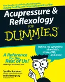 Acupresión y reflexología para dummies - Acupressure and Reflexology for Dummies