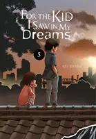 Para el niño que vi en mis sueños, tomo 5 - For the Kid I Saw in My Dreams, Vol. 5