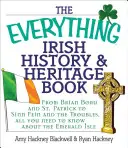 Todo sobre la historia y el patrimonio irlandés: Desde Brian Boru y San Patricio hasta el Sinn Fein y los problemas, todo lo que necesita saber sobre Irlanda. - The Everything Irish History & Heritage Book: From Brian Boru and St. Patrick to Sinn Fein and the Troubles, All You Need to Know about the Emerald Is