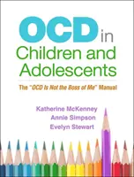 Toc en niños y adolescentes: El manual de la ocd no es mi jefe - Ocd in Children and Adolescents: The Ocd Is Not the Boss of Me Manual