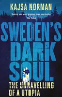 El alma oscura de Suecia: el desmoronamiento de una utopía - Sweden's Dark Soul: The Unravelling of a Utopia