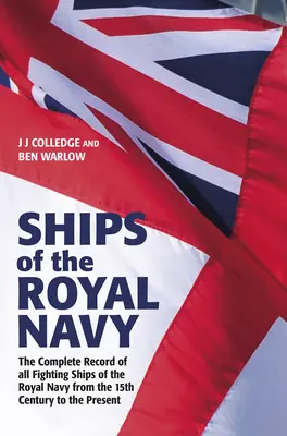 Barcos de la Royal Navy 5ª edición: El registro completo de todos los buques de combate de la Royal Navy desde el siglo XV hasta la actualidad - Ships of the Royal Navy 5th Edition: The Complete Record of All Fighting Ships of the Royal Navy from the 15th Century to the Present