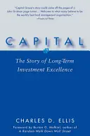 Capital: La historia de la excelencia en la inversión a largo plazo - Capital: The Story of Long-Term Investment Excellence