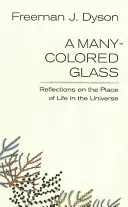 Un vaso de muchos colores: Reflexiones sobre el lugar de la vida en el universo - A Many-Colored Glass: Reflections on the Place of Life in the Universe