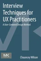 Técnicas de entrevista para profesionales de UX: Un método de diseño centrado en el usuario - Interview Techniques for UX Practitioners: A User-Centered Design Method