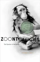 Zoontologías: La cuestión del animal - Zoontologies: The Question of the Animal