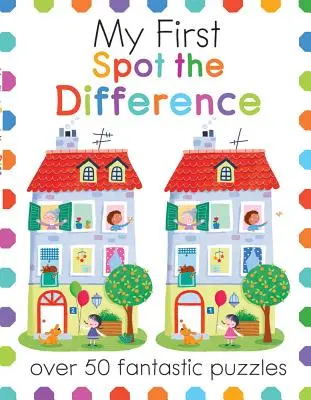 Mi primer Busca las diferencias: Más de 50 fantásticos puzzles - My First Spot the Difference: Over 50 Fantastic Puzzles