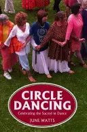 Danza en círculo: Celebrando lo sagrado en la danza - Circle Dancing: Celebrating the Sacred in Dance