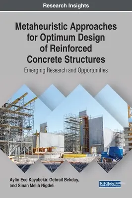 Enfoques metaheurísticos para el diseño óptimo de estructuras de hormigón armado: Nuevas investigaciones y oportunidades - Metaheuristic Approaches for Optimum Design of Reinforced Concrete Structures: Emerging Research and Opportunities