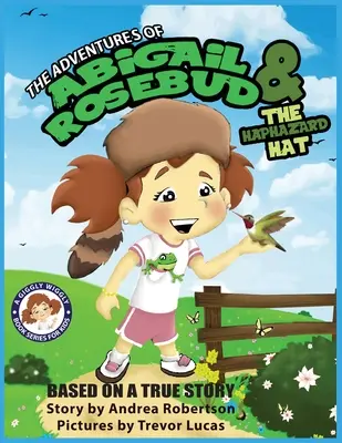 Las aventuras de Abigail Rosebud y el sombrero desordenado - The Adventures of Abigail Rosebud and The Haphazard Hat