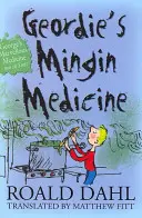 Geordie's Mingin Medicine / La Medicina de Geordie - Geordie's Mingin Medicine