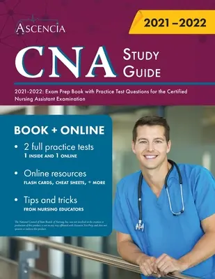 Guía de Estudio CNA 2021-2022: Libro de Preparación para el Examen con Preguntas de Práctica para el Asistente de Enfermería Certificado - CNA Study Guide 2021-2022: Exam Prep Book with Practice Test Questions for the Certified Nursing Assistant