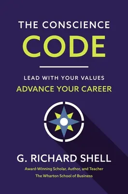 El Código de la Conciencia: Lidere con sus valores. Avance en su carrera. - The Conscience Code: Lead with Your Values. Advance Your Career.