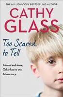 Demasiado asustado para contarlo - Abusado y solo, Oskar no tiene a nadie. una historia real. - Too Scared to Tell - Abused and Alone, Oskar Has No One. a True Story.