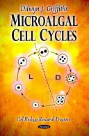 Ciclos celulares de las microalgas - Microalgal Cell Cycles