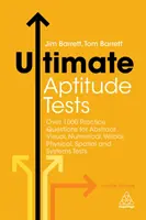 Lo último en pruebas de aptitud: Más de 1000 preguntas de práctica para pruebas visuales abstractas, numéricas, verbales, físicas, espaciales y de sistemas - Ultimate Aptitude Tests: Over 1000 Practice Questions for Abstract Visual, Numerical, Verbal, Physical, Spatial and Systems Tests