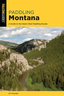 Remando por Montana: Guía de las mejores rutas de remo del estado - Paddling Montana: A Guide to the State's Best Paddling Routes
