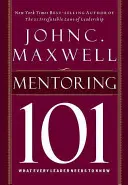 Mentoring 101: Lo que todo líder necesita saber - Mentoring 101: What Every Leader Needs to Know