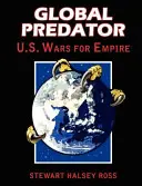 Global Predator: Las guerras de EE.UU. por el imperio - Global Predator: Us Wars for Empire