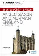 Mis notas de repaso: Edexcel GCSE (9-1) Historia: Inglaterra anglosajona y normanda, c1060-88 - My Revision Notes: Edexcel GCSE  (9-1) History: Anglo-Saxon and Norman England, c1060-88