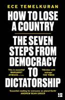 Cómo perder un país: Los 7 pasos de la democracia a la dictadura - How to Lose a Country: The 7 Steps from Democracy to Dictatorship